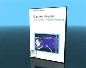 Crash Kurs Medizin: Zelle - Gewebe - Allgemeine Pathologie-DVD-Version